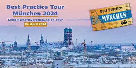 BEST PRACTICE TOUR MÜNCHEN 25.04.2024 Gemeinschaftsverpflegung on Tour