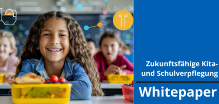 Whitepaper „Zukunftsfähige Kita- und Schulverpflegung“