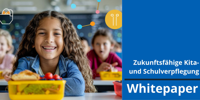 Whitepaper „Zukunftsfähige Kita- und Schulverpflegung“