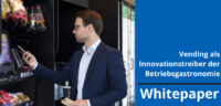 Whitepaper „Vending als Innovationstreiber der Betriebsgastronomie“