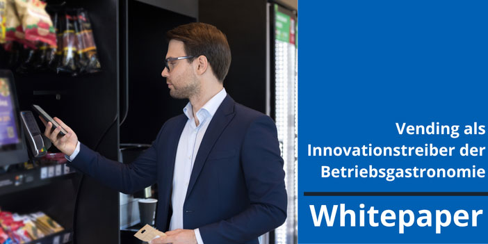 Whitepaper „Vending als Innovationstreiber der Betriebsgastronomie“